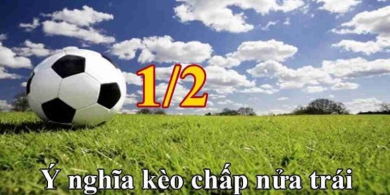 Kèo 1/2 cực hấp dẫn